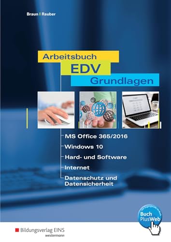 Arbeitsbuch EDV-Grundlagen - Windows 10 und MS-Office 2016: Schülerband von Bildungsverlag Eins GmbH